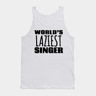 World's Laziest Singer Tank Top